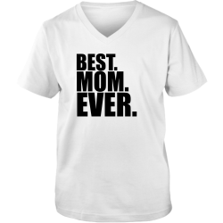 Best Mom Ever - Adult Unisex Vneck Tee